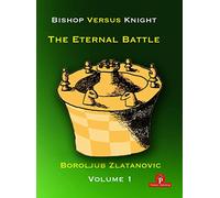 Bishop versus Knight - The Eternal Battle - Volume 1