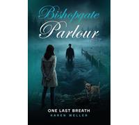 Bishopgate Parlour: One Last Breath: 1