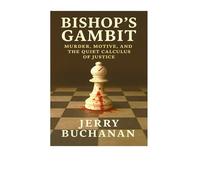 Bishop's Gambit: Murder, Motive, and the Quiet Calculus of Justice