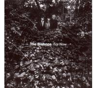 Bishops,the - for Now [Import]