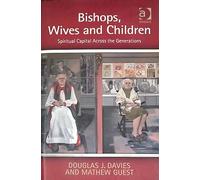 Bishops, Wives and Children: Spiritual Capital Across the Generations