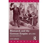 Bismarck and the German Empire: 1871-1918 (Lancaster Pamphlets)