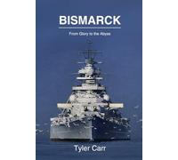 Bismarck: From Glory to the Abyss