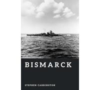 Bismarck: Germany’s Last Great Battleship (The World War II Library: Weapons)