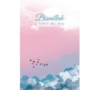 Bismillah I Start My Day: 120 Decorated Pages Muslim Journal / Notebook with Nostalgic, Lovely Pink-Turquoise-Cloudy Sky Digital Art Cover with Lovely ... Pages with 60 Inspirational Qur’an Quotes.