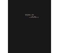 Bismillah Journal: Aesthetic Islamic Notebook for Daily Reflection & Spiritual Growth: Minimal Muslim Diary with Arabic Bismillah on Each Page - 120 ... Notes, Qur'an Reflections, and Daily Writing