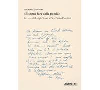 «Bisogna fare della poesia». Lettere di Luigi Ciceri a Pier Paolo Pasolini (Studi umanistici)