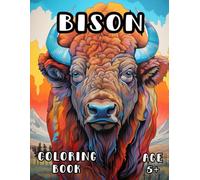 Bison Coloring Book: American National Bison Coloring Book for Kids and Adults 5+