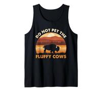Bison Do Not Pet Fluffy Cows Mountain Wildlife Humor Quote Tank Top