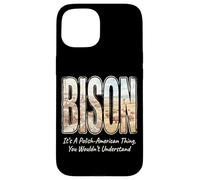 Bison It's A Polish-American Thing Poland Heritage Case for iPhone 15