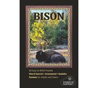 BISON: Word Search, Crossword & Sudoku with Easy to Read Print about Bison and More | 6x9 inches; 121 pages | 60 Puzzles...Gift, Vacation, Holidays & Leisure Times