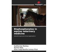 Bisphosphonates in equine veterinary medicine: Scientific basis and clinical applications