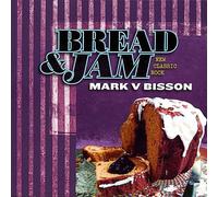 Bisson, Mark V. - Bread & Jam