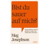 Bist du sauer auf mich?: Wie du aufhorst, ander, Josephson, Josephson,.