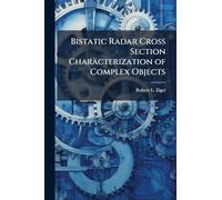 Bistatic Radar Cross Section Characterization of Complex Objects