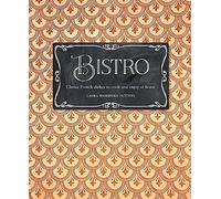 Bistro: Classic French dishes to cook and enjoy at home