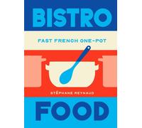 Bistro Food : Fast French One-Pot