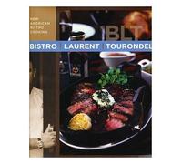 Bistro Laurent Tourondel: New American Bistro Cooking
