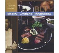 Bistro Laurent Tourondel: New American Bistro Cooking