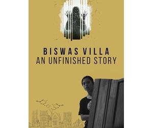 Biswas Villa: An Unfinished Story