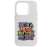 Bit Of A Mess But Doin' My Best Funny Positive Quote Retro Case for iPhone 14 Pro