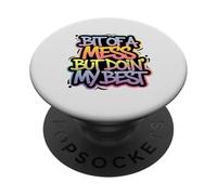 Bit Of A Mess But Doin' My Best Funny Positive Quote Retro PopSockets Adhesive PopGrip