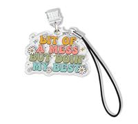 Bit Of A Mess But Doin' My Best Kindle Charms, Dust Plug Charm 1.5 Inches Mental Health Inspirational Motivational Lightning/Type C With Strap Acrylic Material Accessories for Phone Kindle E-Reader