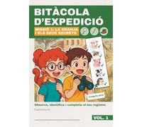 BITÀCOLA D'EXPEDICIÓ - MISSIÓ 1: LA GRANJA I ELS SEUS SECRETS: Llibre d'activitats de natura per a nens i nenes de 4 a 10 anys: Quadern de camp per ... d'explorador amb reptes i jocs Montessori