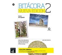 Bitacora Nueva edicion 2 - Edicion hibrida - Libro del alumno (A2) + MP3 descargable: curso de español (Bitácora, 2)