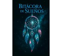 BITÁCORA PARA INTERPRETAR SUEÑOS: Descubre los Mensajes de tu Inconsciente a Través de la Interpretación de tus Sueños | Contiene 100 Páginas en 6" x 9" de Tamaño