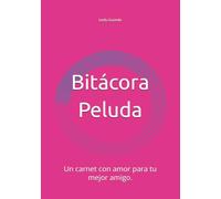 Bitácora Peluda: Un carnet con amor para tu mejor amigo.