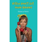 Bitch Don't Cut Your Bangs