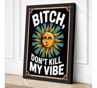 Bitch Don't Kill My Vibe Canvas Wall Art Print 36x24 Inch (91 x 61 cm)