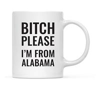 Bitch Please I'm from Alabama Tea Cup Durable Mug Cute Ceramic Drinkware for Home Kitchen Café 330Ml