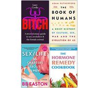 Bitch, The Book of Humans, Sex/Life, The Hormone Remedy Cookbook 4 Books Collection Set