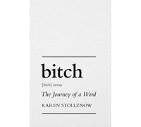 Bitch : The Journey of a Word