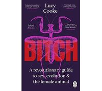 Bitch: What does it mean to be female? - Paperback NEW Cooke, Lucy 02/03/2023