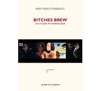 BITCHES BREW OU LE JAZZ PSYCHELEDIQUE