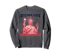 Bitches Love Independence Funny 4th of July Men Women Sweatshirt