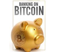 Bitcoin-Banking (Banking on Bitcoin)