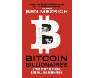 Bitcoin Billionaires : A True Story of Genius, Betrayal and Redemption