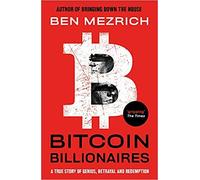 Bitcoin Billionaires A True Story of Genius Betrayal and Redemption Paperback 9 Jan 2020