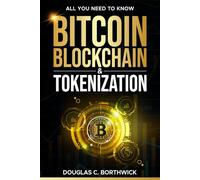 Bitcoin, Blockchain & Tokenization: 3 Miles Wide & 2 Inches Deep (The Digital Money Revolution: A Wall Street Insider's Guide)