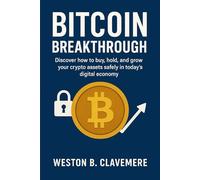 Bitcoin Breakthrough: Discover how to buy, hold, and grow your crypto assets safely in today’s digital economy.