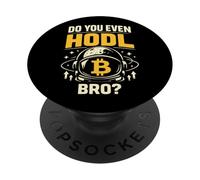 Bitcoin Crypto Do You Even Hodl Bro? PopSockets Adhesive PopGrip