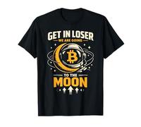 Bitcoin Crypto Get in Looser We are Going to The Moon T-Shirt