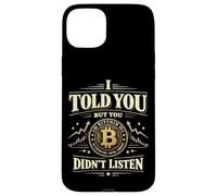 Bitcoin Crypto I Told You But You Didn't Listen Case for iPhone 15 Plus