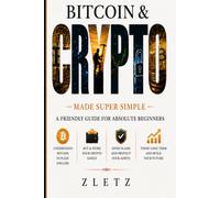 Bitcoin & Crypto Made Super Simple: A Friendly Guide for Absolute Beginners