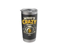Bitcoin Crypto Who's Crazy Now? Stainless Steel Insulated Tumbler