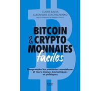 Bitcoin & cryptomonnaies faciles, 2e éd: Comprendre les monnaies numériques et leurs enjeux économiques et politiques
